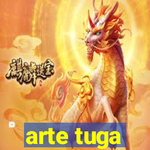 arte tuga